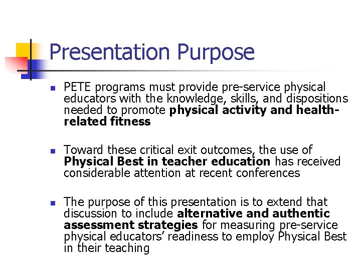 Presentation Purpose n n n PETE programs must provide pre-service physical educators with the Presentation Purpose n n n PETE programs must provide pre-service physical educators with the