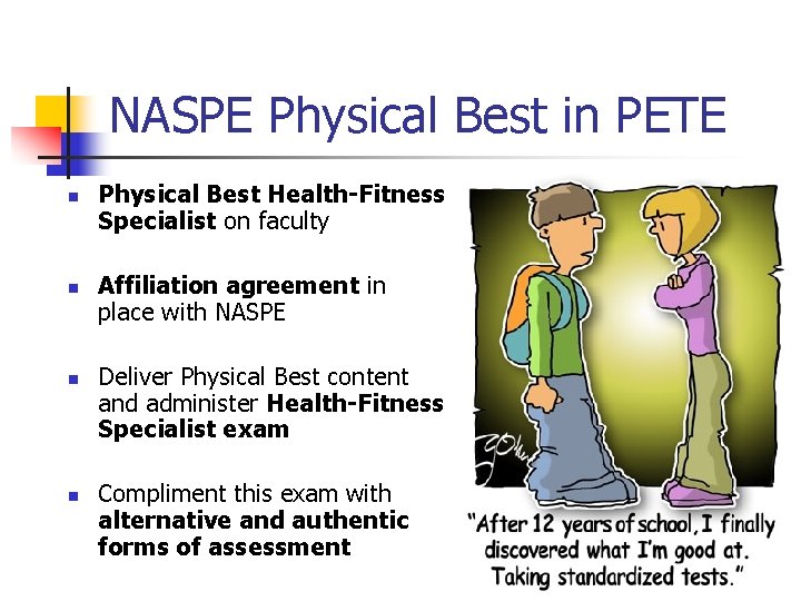 NASPE Physical Best in PETE n n Physical Best Health-Fitness Specialist on faculty Affiliation NASPE Physical Best in PETE n n Physical Best Health-Fitness Specialist on faculty Affiliation