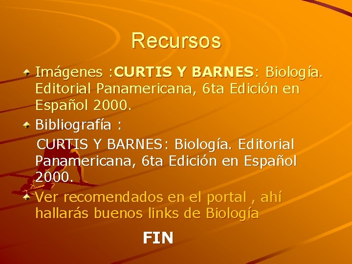 Recursos Imágenes : CURTIS Y BARNES: Biología. Editorial Panamericana, 6 ta Edición en Español