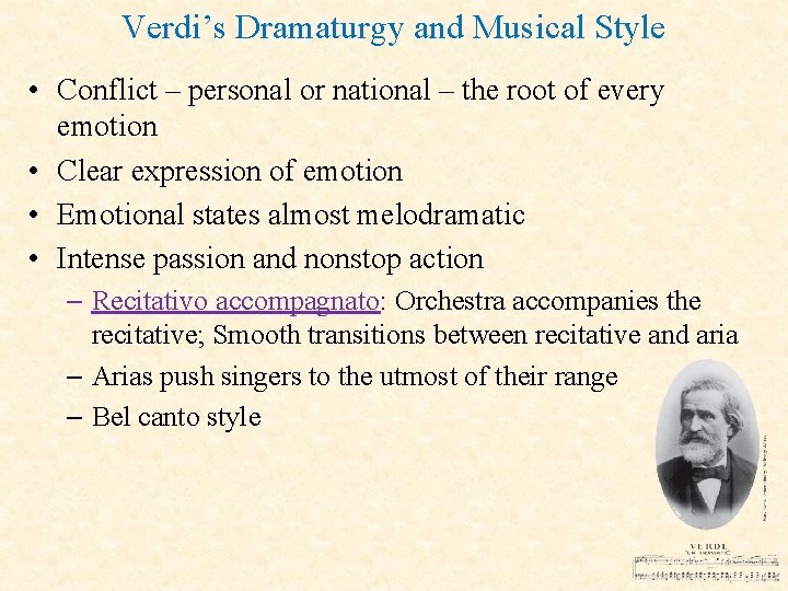 Verdi’s Dramaturgy and Musical Style • Conflict – personal or national – the root