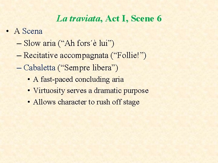 La traviata, Act I, Scene 6 • A Scena – Slow aria (“Ah fors´è