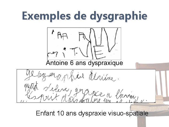 Exemples de dysgraphie Enfant 10 ans dyspraxie visuo-spatiale 