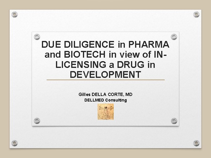 DUE DILIGENCE in PHARMA and BIOTECH in view of INLICENSING a DRUG in DEVELOPMENT