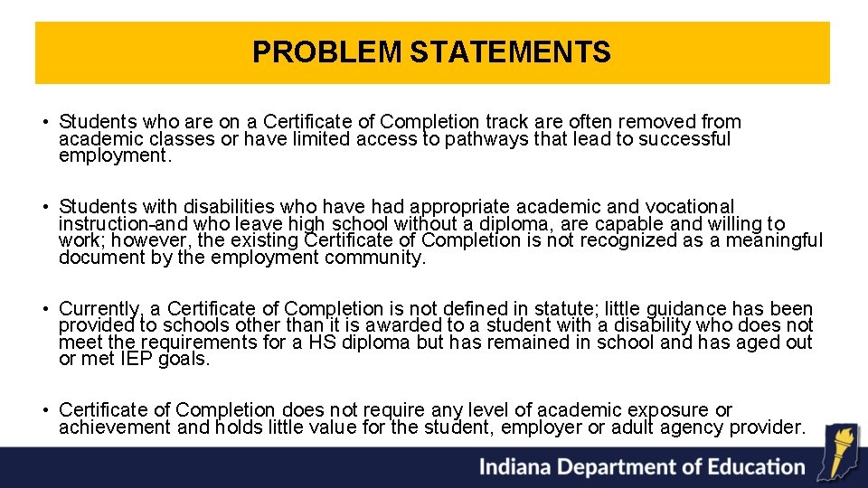 PROBLEM STATEMENTS • Students who are on a Certificate of Completion track are often