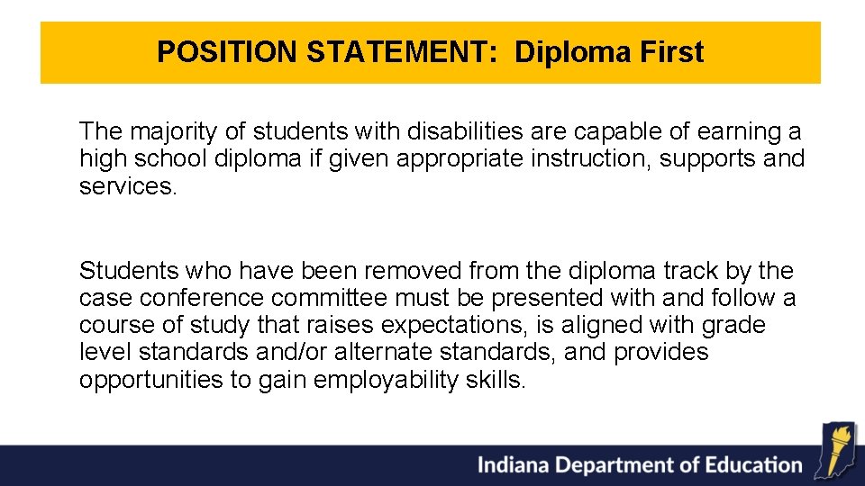 POSITION STATEMENT: Diploma First The majority of students with disabilities are capable of earning