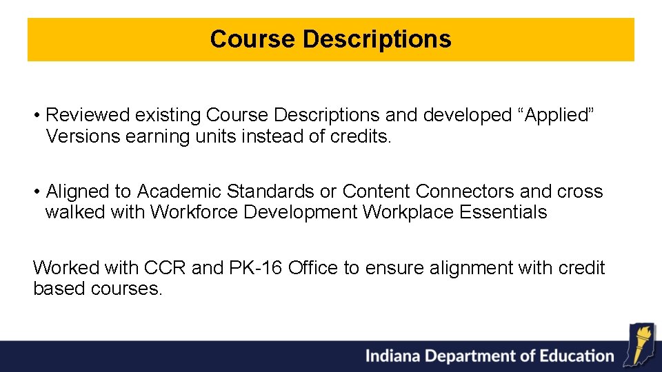 Course Descriptions • Reviewed existing Course Descriptions and developed “Applied” Versions earning units instead