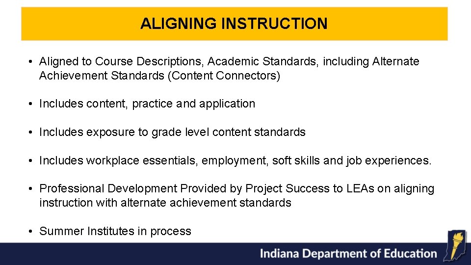 ALIGNING INSTRUCTION • Aligned to Course Descriptions, Academic Standards, including Alternate Achievement Standards (Content