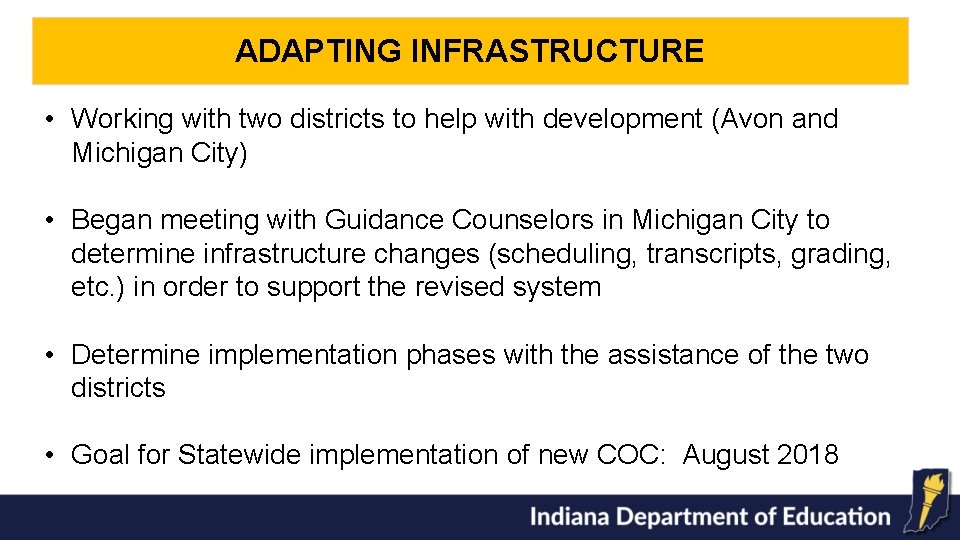 ADAPTING INFRASTRUCTURE • Working with two districts to help with development (Avon and Michigan