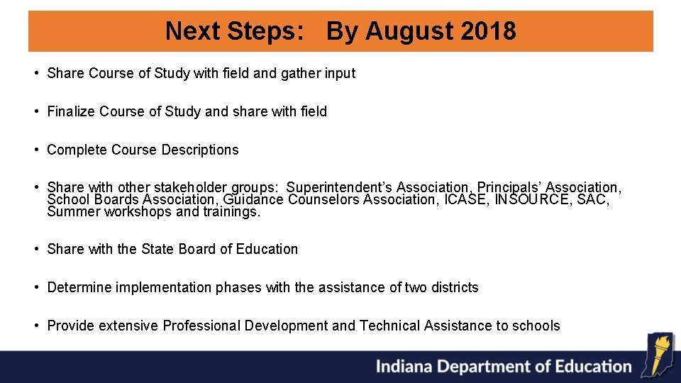 Next Steps: By August 2018 • Share Course of Study with field and gather