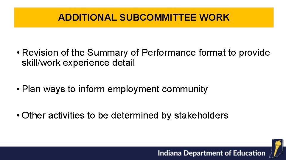 ADDITIONAL SUBCOMMITTEE WORK • Revision of the Summary of Performance format to provide skill/work