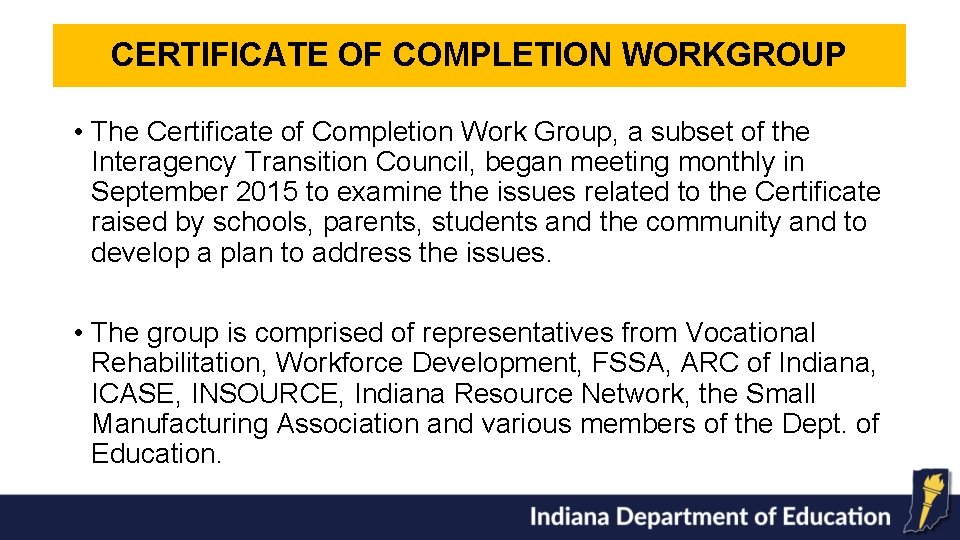 CERTIFICATE OF COMPLETION WORKGROUP • The Certificate of Completion Work Group, a subset of