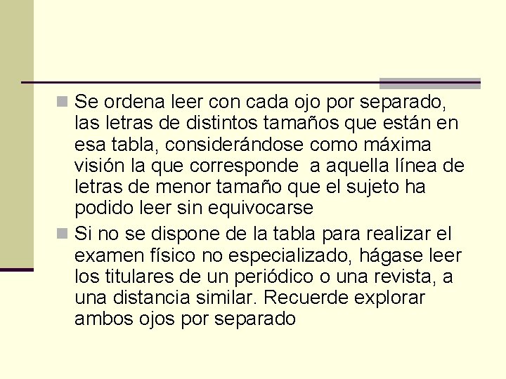 n Se ordena leer con cada ojo por separado, las letras de distintos tamaños n Se ordena leer con cada ojo por separado, las letras de distintos tamaños