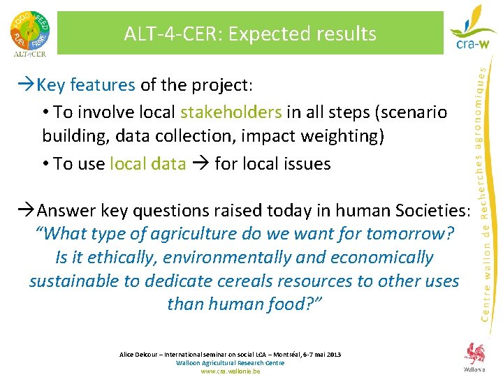 ALT-4 -CER: Expected results Key features of the project: • To involve local stakeholders ALT-4 -CER: Expected results Key features of the project: • To involve local stakeholders