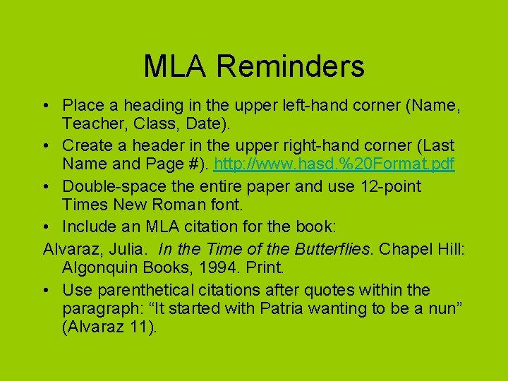 MLA Reminders • Place a heading in the upper left-hand corner (Name, Teacher, Class,