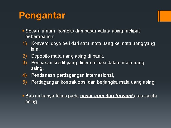 Pengantar § Secara umum, konteks dari pasar valuta asing meliputi beberapa isu: 1) Konversi