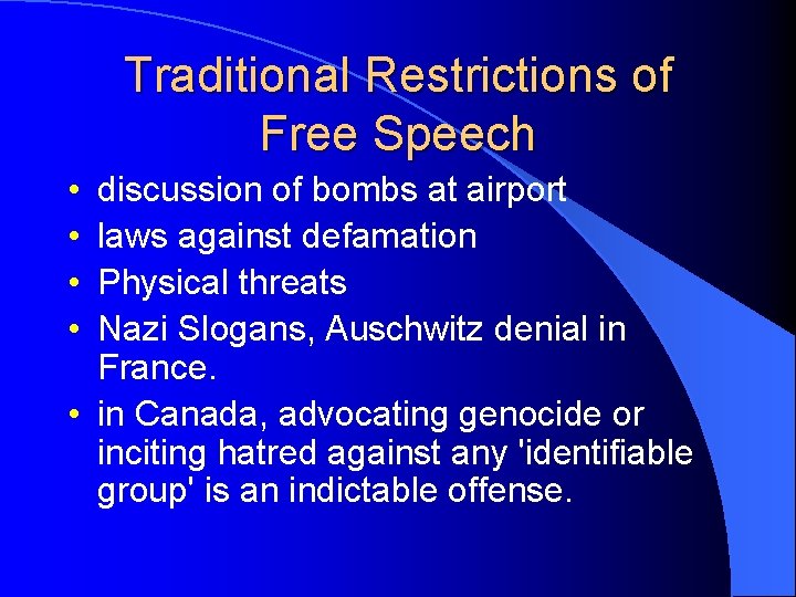 Traditional Restrictions of Free Speech • • discussion of bombs at airport laws against