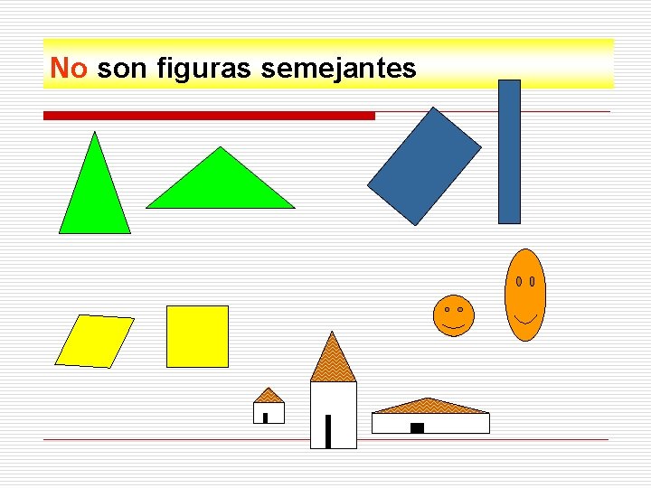 No son figuras semejantes 