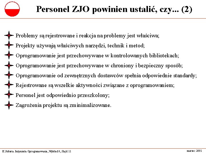 Personel ZJO powinien ustalić, czy. . . (2) Problemy są rejestrowane i reakcja na