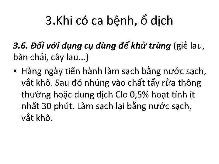 3. Khi có ca bệnh, ổ dịch 3. 6. Đối với dụng cụ dùng