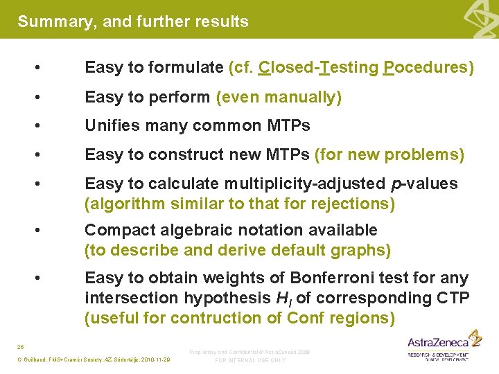 Summary, and further results • Easy to formulate (cf. Closed-Testing Pocedures) • Easy to