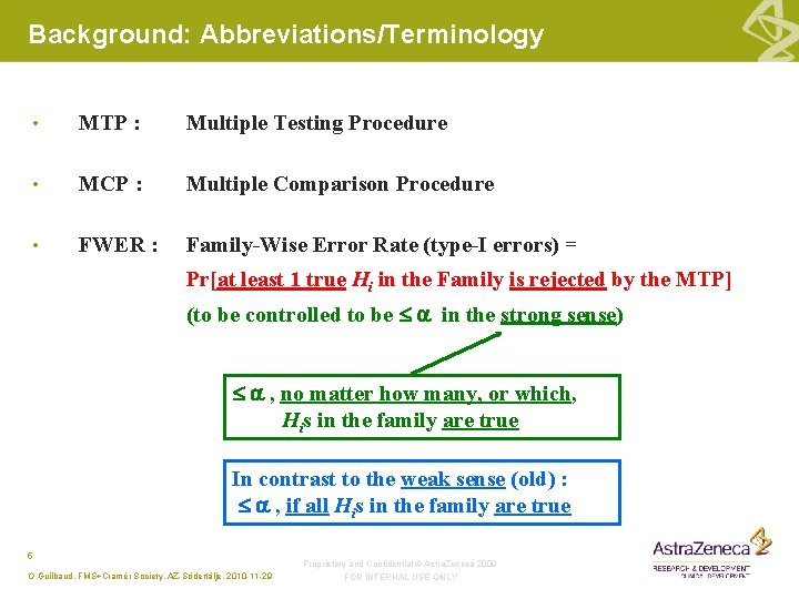 Background: Abbreviations/Terminology • MTP : Multiple Testing Procedure • MCP : Multiple Comparison Procedure