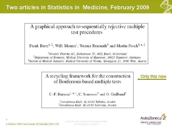 Two articles in Statistics in Medicine, February 2009 Only this now 7 O Guilbaud,
