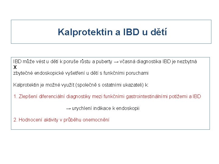 Kalprotektin a IBD u dětí IBD může vést u dětí k poruše růstu a