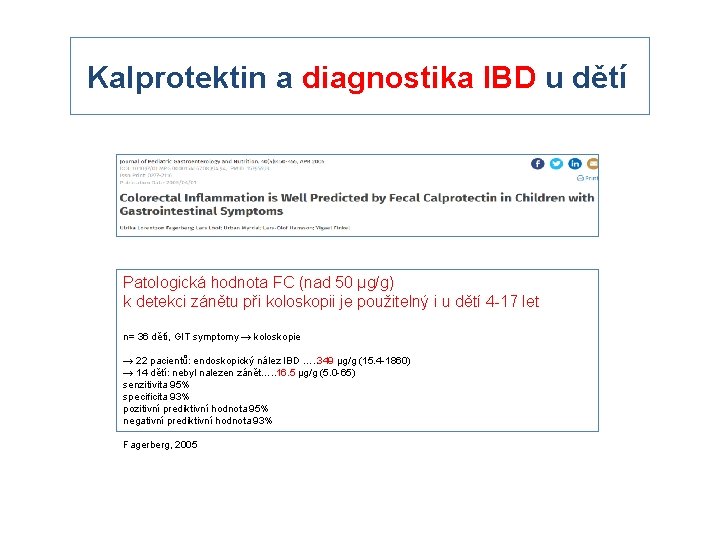 Kalprotektin a diagnostika IBD u dětí Patologická hodnota FC (nad 50 μg/g) k detekci