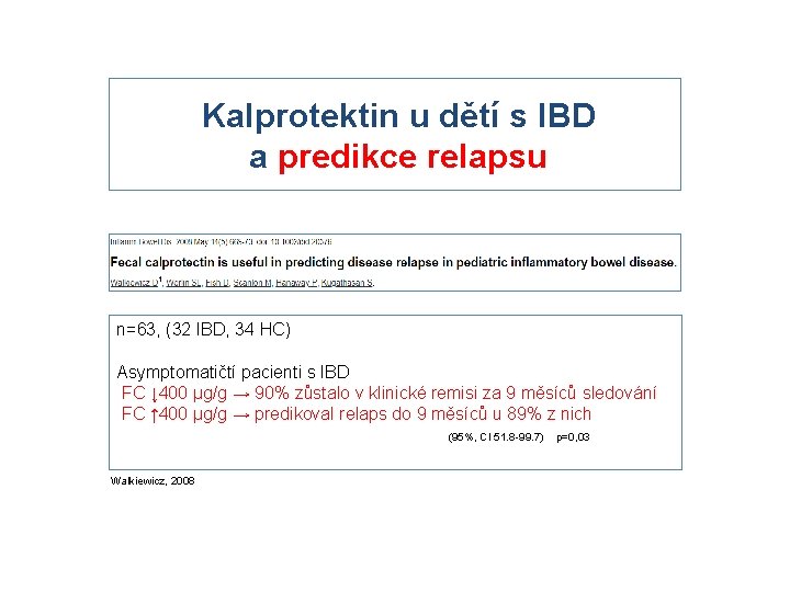 Kalprotektin u dětí s IBD a predikce relapsu n=63, (32 IBD, 34 HC) Asymptomatičtí