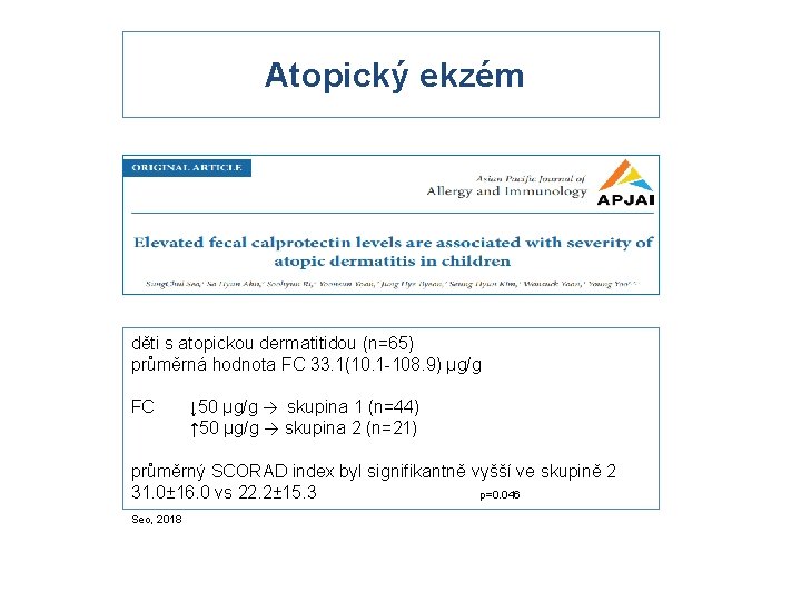 Atopický ekzém děti s atopickou dermatitidou (n=65) průměrná hodnota FC 33. 1(10. 1 -108.