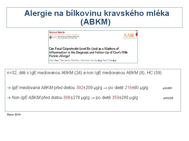 Alergie na bílkovinu kravského mléka (ABKM) n=32, děti s Ig. E mediovanou ABKM (24)