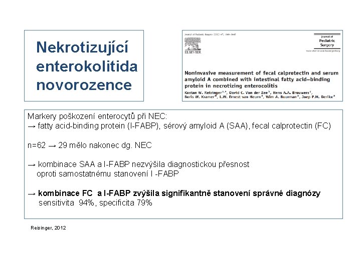 Nekrotizující enterokolitida novorozence Markery poškození enterocytů při NEC: → fatty acid-binding protein (I-FABP), sérový