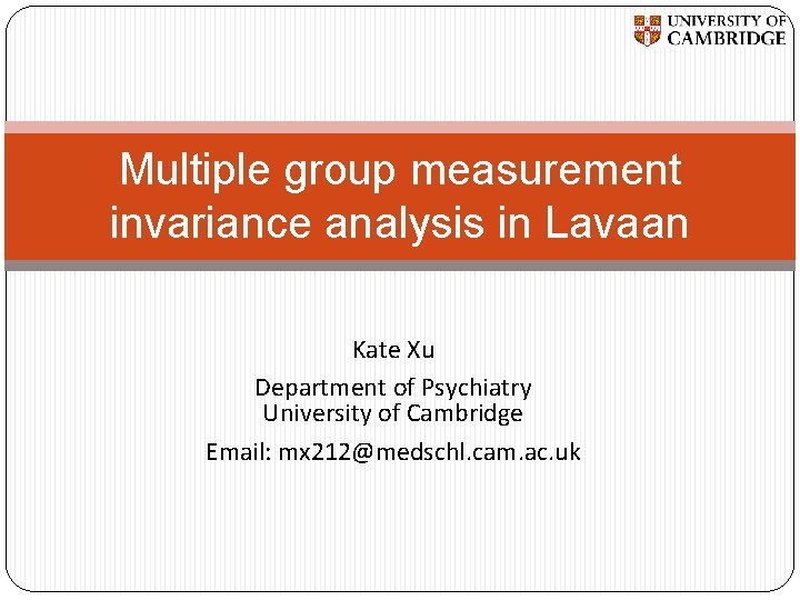 Multiple group measurement invariance analysis in Lavaan Kate Xu Department of Psychiatry University of