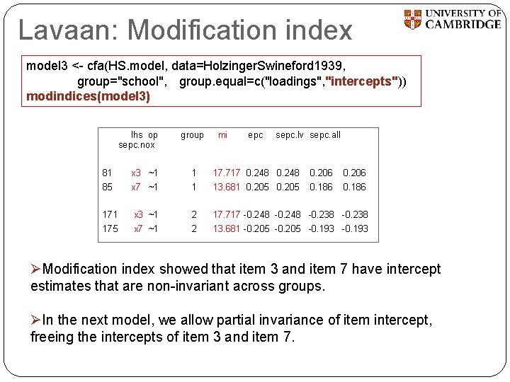 Lavaan: Modification index model 3 <- cfa(HS. model, data=Holzinger. Swineford 1939, group="school", group. equal=c("loadings",