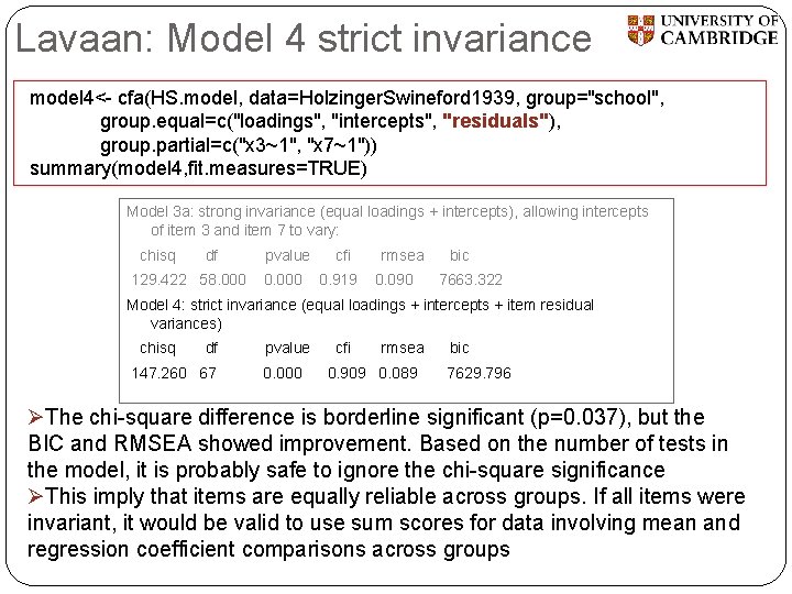 Lavaan: Model 4 strict invariance model 4<- cfa(HS. model, data=Holzinger. Swineford 1939, group="school", group.