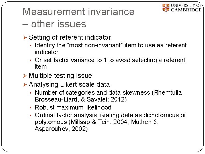 Measurement invariance – other issues Ø Setting of referent indicator • Identify the “most
