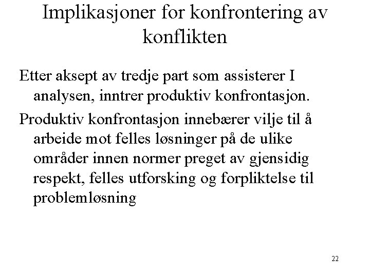 Implikasjoner for konfrontering av konflikten Etter aksept av tredje part som assisterer I analysen,