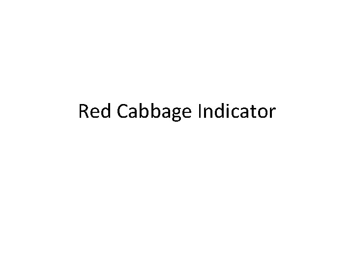 Red Cabbage Indicator 