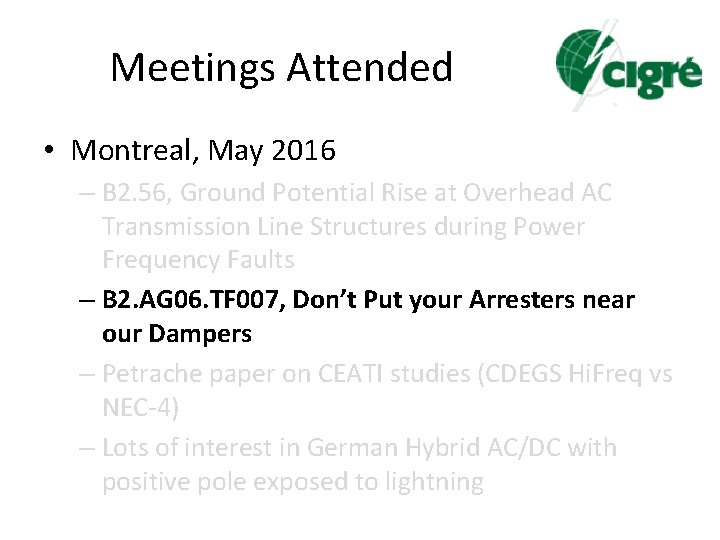 Meetings Attended • Montreal, May 2016 – B 2. 56, Ground Potential Rise at