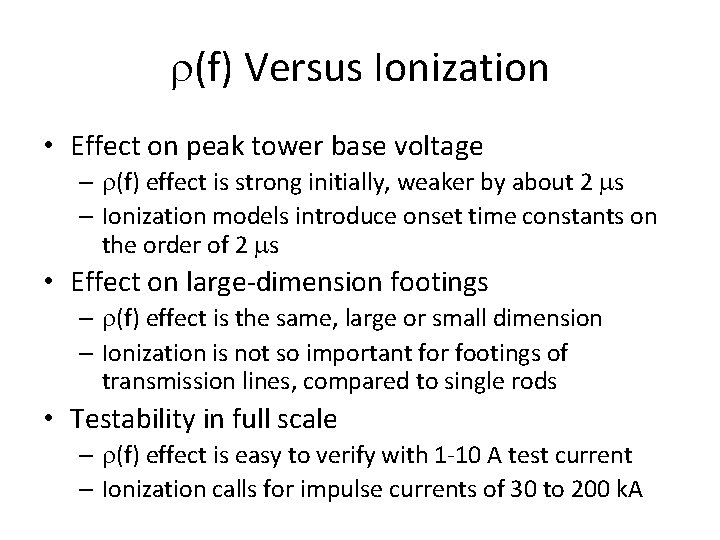  (f) Versus Ionization • Effect on peak tower base voltage – (f) effect
