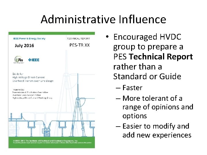 Administrative Influence • Encouraged HVDC group to prepare a PES Technical Report rather than