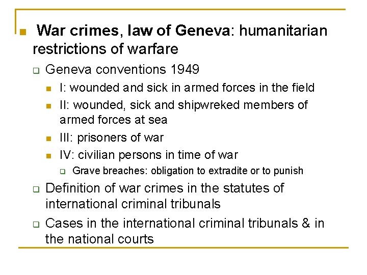 n War crimes, law of Geneva: humanitarian restrictions of warfare q Geneva conventions 1949