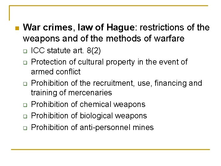 n War crimes, law of Hague: restrictions of the weapons and of the methods