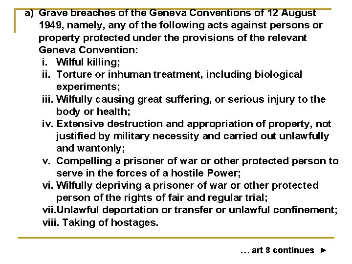 a) Grave breaches of the Geneva Conventions of 12 August 1949, namely, any of