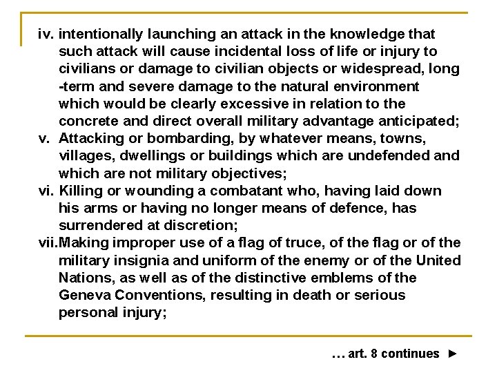 iv. intentionally launching an attack in the knowledge that such attack will cause incidental