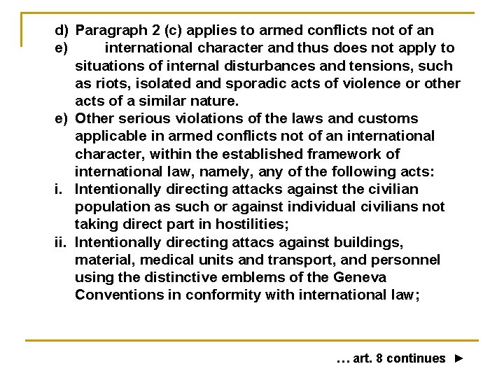 d) Paragraph 2 (c) applies to armed conflicts not of an e) international character