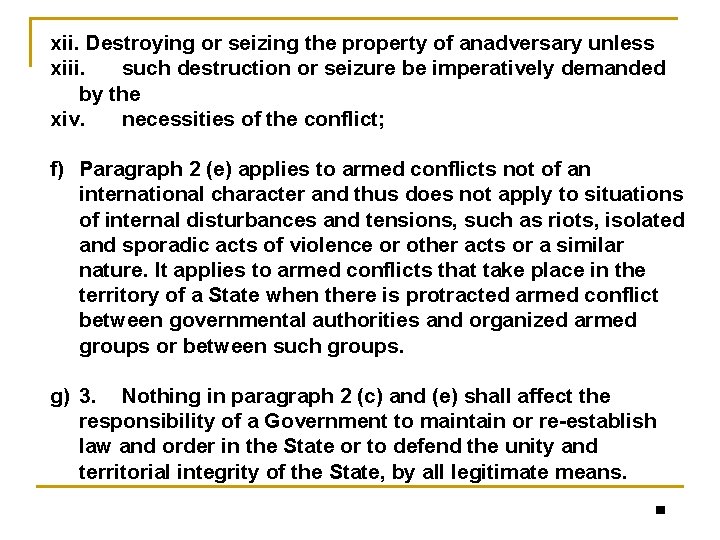 xii. Destroying or seizing the property of anadversary unless xiii. such destruction or seizure xii. Destroying or seizing the property of anadversary unless xiii. such destruction or seizure