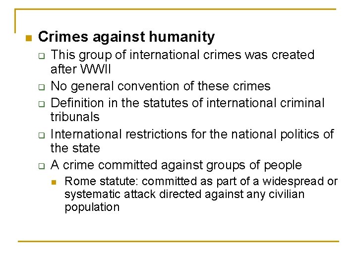 n Crimes against humanity q q q This group of international crimes was created