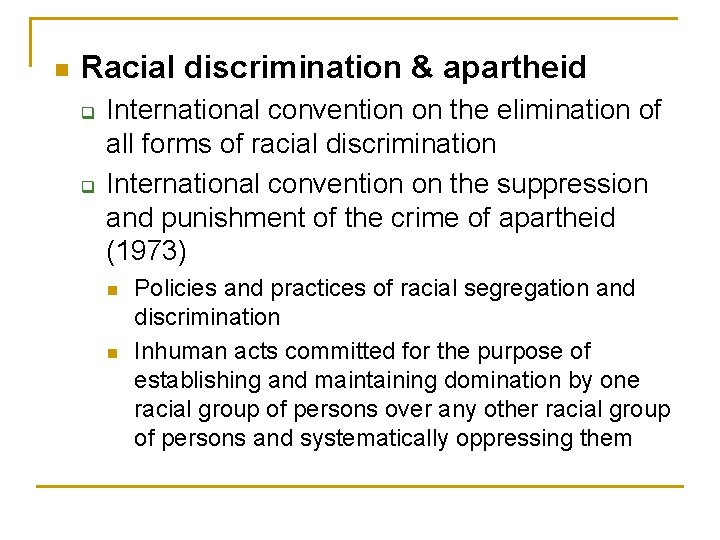 n Racial discrimination & apartheid q q International convention on the elimination of all