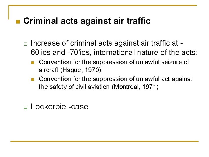 n Criminal acts against air traffic q Increase of criminal acts against air traffic